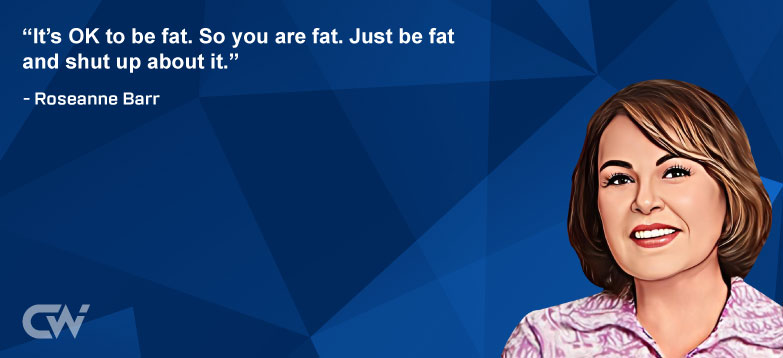 Favorite Quote 3 from Roseanne Barr