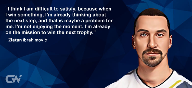 Favorite Quote 1 by Zlatan Ibrahimović